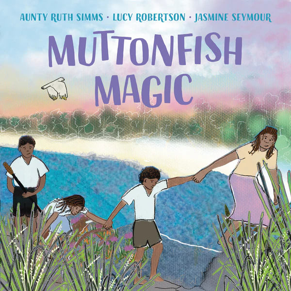 Book - Mottonfish Magic by Aunty Ruth Sims, Lucy robertson and Jane Seymore - NEW Release