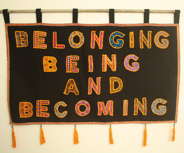 Belonging, Being and Becoming Wall Hanging